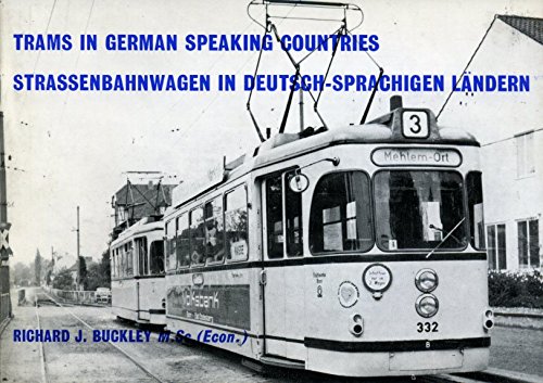 Trams in German speaking Countries / Strassenbahnwagen in Deutsch-Sprachigen Landern - Buckley, Richard J.