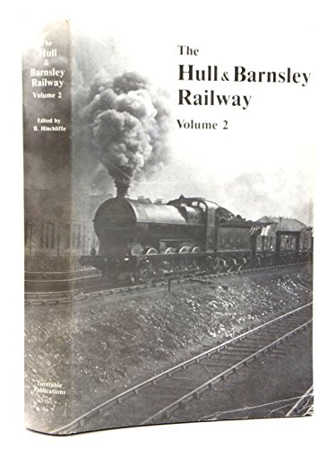 9780902844513: Hull and Barnsley Railway: v. 2