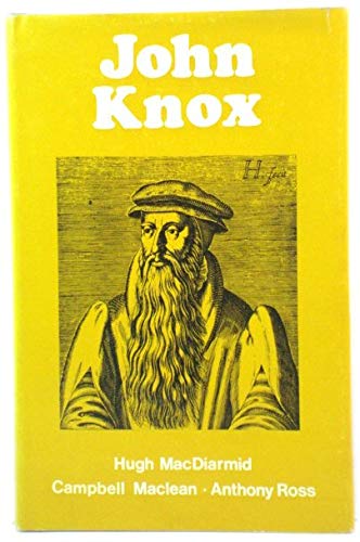 John Knox (New Assessments) (9780902859319) by MacDiarmid, Hugh; Maclean, Campbell; Ross, Anthony