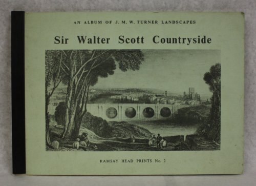 Sir Walter Scott countryside: An album of J. W. M. Turner landscapes (Ramsay Head prints ; no. 2) (9780902859364) by J. M. W. Turner