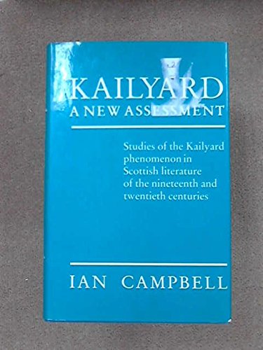 KAILYARD, A NEW ASSESSMENT Studies of the Kailyard phenomenon in Scottish literature of the ninet...