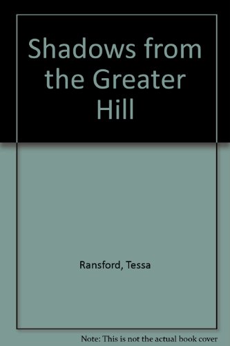 Shadows from the Greater Hill (9780902859944) by Ransford, Tessa