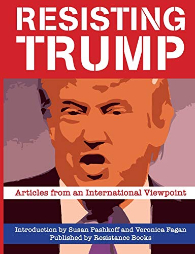 Imagen de archivo de Resisting Trump: Articles from International Viewpoint a la venta por GF Books, Inc.