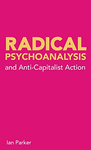 Beispielbild fr Radical Psychoanalysis and Anti-Capitalist Action zum Verkauf von Blackwell's