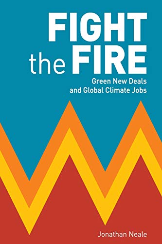 Beispielbild fr Fight the Fire: Green New Deals and Global Climate Jobs zum Verkauf von Buchpark