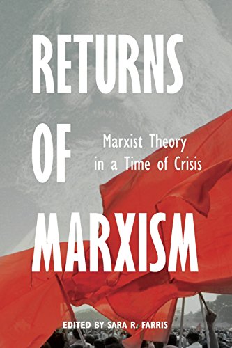 Beispielbild fr Returns of Marxism: Marxist Theory in Time of Crisis zum Verkauf von medimops
