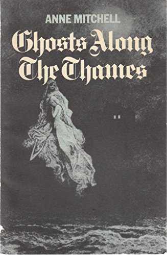 Beispielbild fr Ghosts along the Thames: The haunted towns and villages of the Thames Valley zum Verkauf von Wonder Book