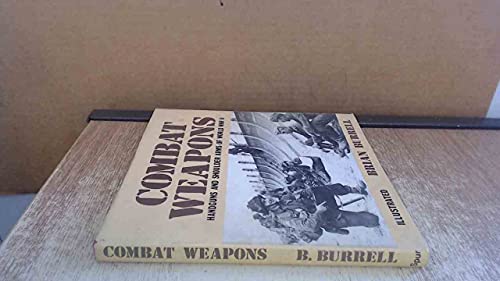 Stock image for Combat Weapons: Handguns and Shoulder Arms of World War Two for sale by East Kent Academic