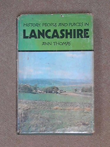 HISTORY, PEOPLE AND PLACES IN LANCASHIRE
