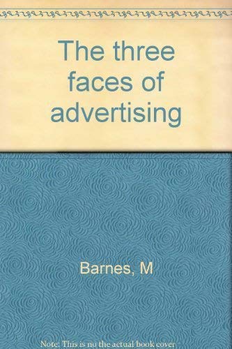 The Three faces of advertising (9780902878112) by M Barnes