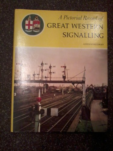 A Pictorial Record of Great Western Signalling