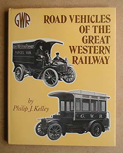 Road vehicles of the Great Western Railway (9780902888128) by Kelley, Philip J