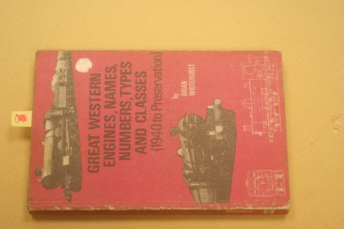 Beispielbild fr Great Western Railway Engines, Names, Numbers, Types and Classes: 1940 to Preservation zum Verkauf von WorldofBooks