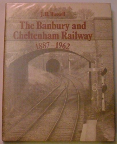 Beispielbild fr Banbury and Cheltenham Railway 1887 - 1962 zum Verkauf von WorldofBooks