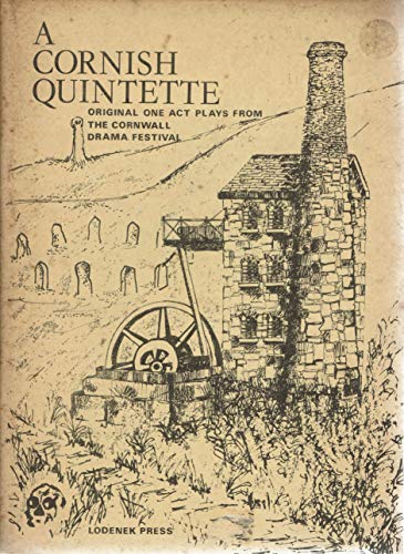 Stock image for A Cornish, quintette: Five original one-act plays from the Cornwall Drama Festivals 1970-2 (Cornish play series) for sale by Visible Voice Books