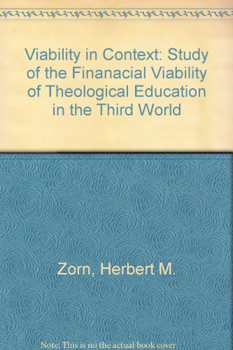 Imagen de archivo de Viability in Context : A Study of the Financial Viability of Theological Education in the Third World - Seedbed or Sheltered Garden? a la venta por Better World Books