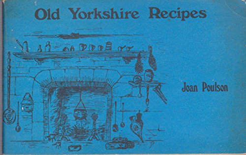 Beispielbild fr Old Yorkshire recipes zum Verkauf von Wonder Book