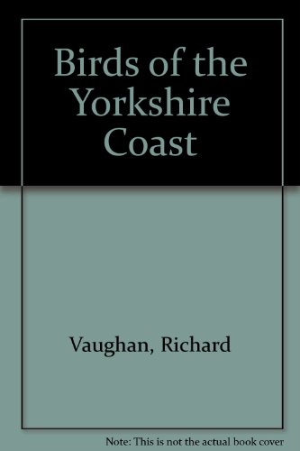 Birds of the Yorkshire coast (9780902907546) by Vaughan, Richard