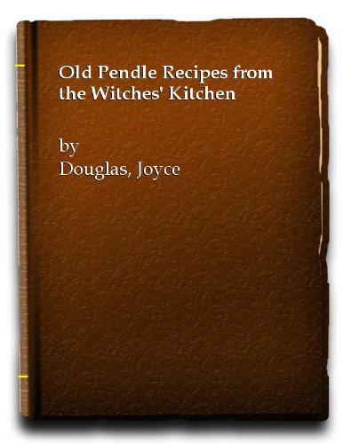 Old Pendle Recipes from the Witches' Kitchen