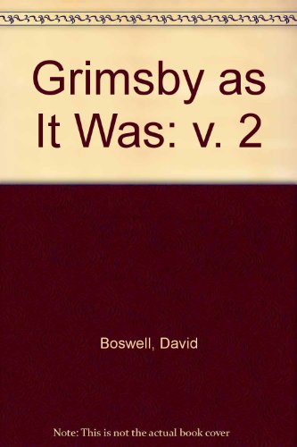 Beispielbild fr Grimsby As It Was.vol. II zum Verkauf von Philip Emery