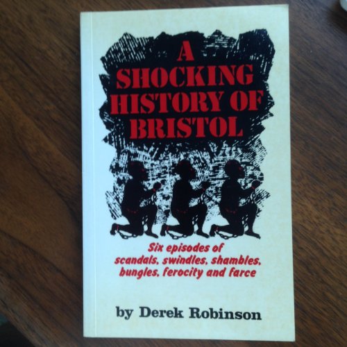 Stock image for Shocking History of Bristol for sale by WorldofBooks