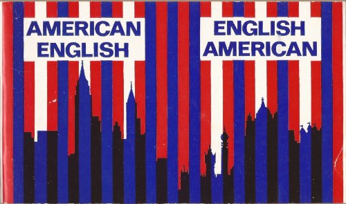 9780902920132: American English, English American: a two-way glossary: Of words in daily use on both sides of the Atlantic