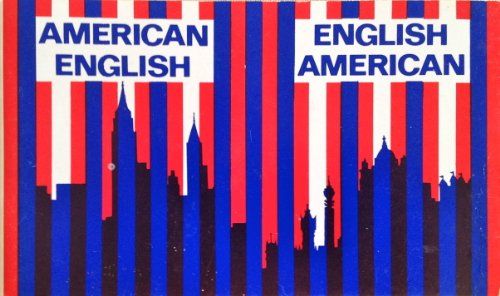 Beispielbild fr American-English, English-American: A Two-way Glossary of Words in Daily Use on Both Sides of the Atlantic zum Verkauf von Wonder Book