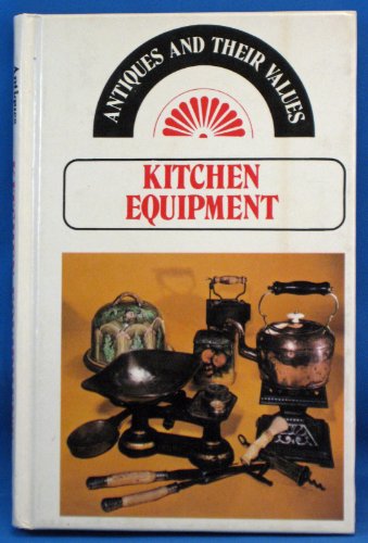 Imagen de archivo de Kitchen Equipment (Antiques & Their Values S.) a la venta por Goldstone Books