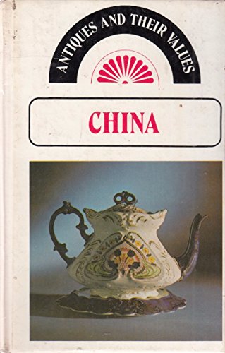 Antiques and Their Values : China