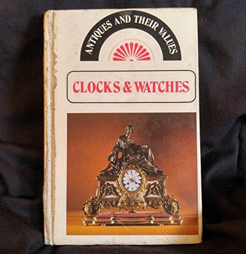 Beispielbild fr Clocks and watches (Antiques and their values) zum Verkauf von Wonder Book