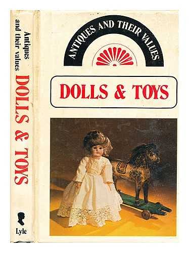 9780902921450: DOLLS AND TOYS (ANTIQUES THEIR VALUES S.)