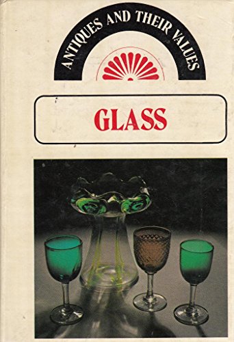 Stock image for Glass. Antiques and Their Values for sale by Victoria Bookshop