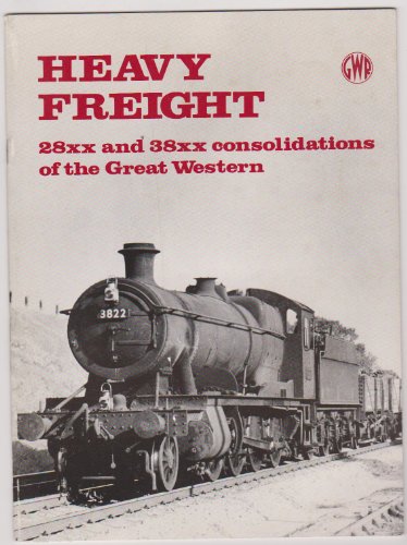 Beispielbild fr Heavy Freight: 28xx and 38xx Consolidations of the Great Western zum Verkauf von WorldofBooks