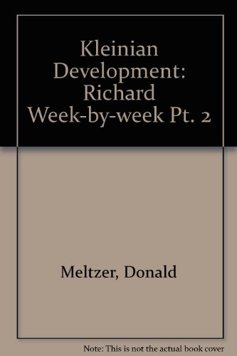 Beispielbild fr Kleinian Development: Richard Week-by-week Pt. 2 zum Verkauf von Webster's Bookstore Cafe, Inc.