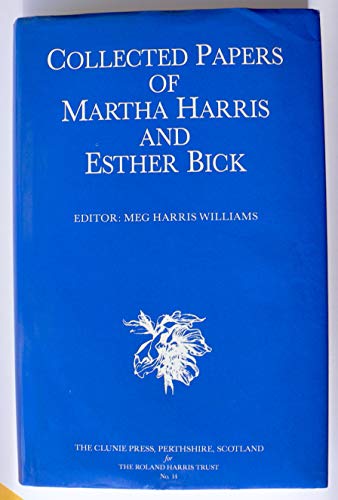 Collected Papers of Martha Harris and Esther Bick (9780902965249) by Harris, Martha; Bick, Esther