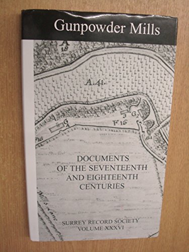 Imagen de archivo de Gunpowder Mills: Documents of the Seventeeth and Eighteenth Centuries a la venta por Salsus Books (P.B.F.A.)