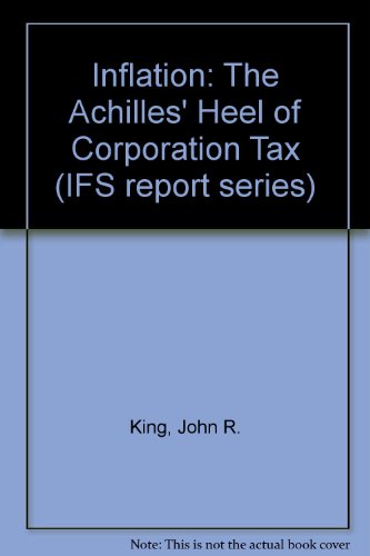 Stock image for Inflation: The Achilles' Heel of Corporation Tax for sale by PsychoBabel & Skoob Books