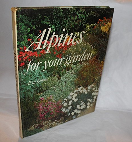 Beispielbild fr Alpines for Your Garden zum Verkauf von WorldofBooks