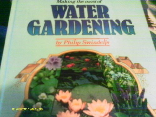 Imagen de archivo de Making the Most of Water Gardening a la venta por Goldstone Books