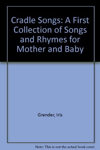 Stock image for Cradle Songs: A First Collection of Songs and Rhymes for Mother and Baby for sale by Bahamut Media