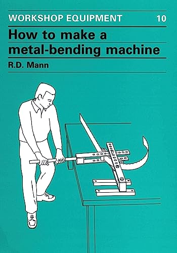 9780903031295: How to Make a Metal-Bending Machine (Workshop Equipment Manual, 10)