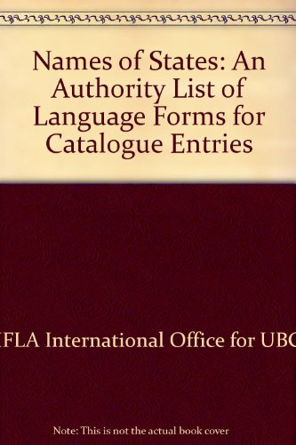 Stock image for Names of States: An Authority List of Language Forms for Catalogue Entries for sale by Sequitur Books