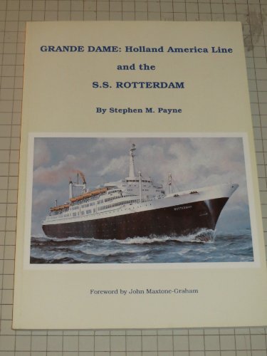 Stock image for Grande Dame: Holland America Line and the S.S. Rotterdam for sale by Your Online Bookstore