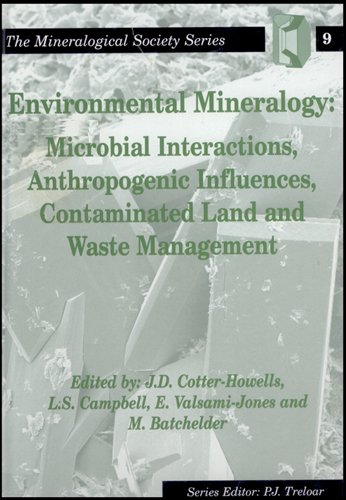 Stock image for Environmental Mineralogy: Microbial Interactions, Anthropogenic Influences, Contaminated Land and Waste Management (The Mineralogical Society Series) for sale by ThriftBooks-Dallas