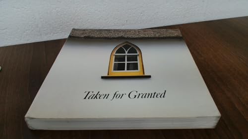 Stock image for Taken for Granted: A Celebration of 10 Years of Historic Buildings Conservation for sale by Bahamut Media