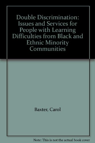 Double Discrimination: Issues and Services for People with Learning Difficulties from Black and Ethnic Minority Communities (9780903060790) by Baxter, Carol; Poonia, Kamaljit; Ward, Linda; Nadirshaw, Zenobia; Martin, Angela