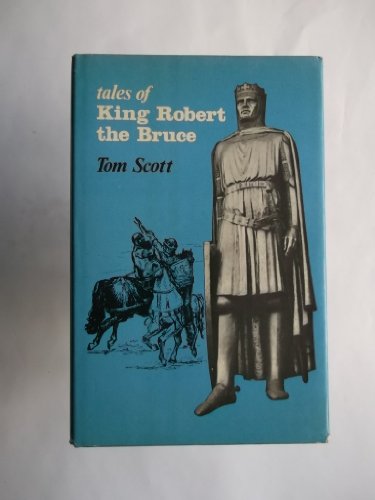 Beispielbild fr Tales of King Robert the Bruce- Freely Adapted from the Brus of John Barbour (14th Century) zum Verkauf von General Eclectic Books