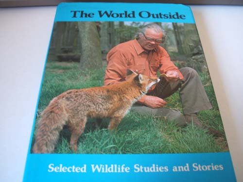 Stock image for World Outside: Selected Wild Life Studies and Stories for sale by WorldofBooks