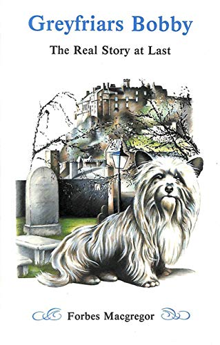Stock image for Greyfriars Bobby: The Real Story at Last for sale by BookHolders