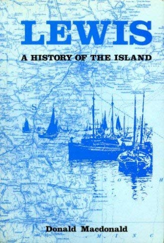 Stock image for Lewis: A History of the Island for sale by WorldofBooks